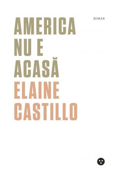 America nu e acasă - Elaine Castillo - Black Button Books