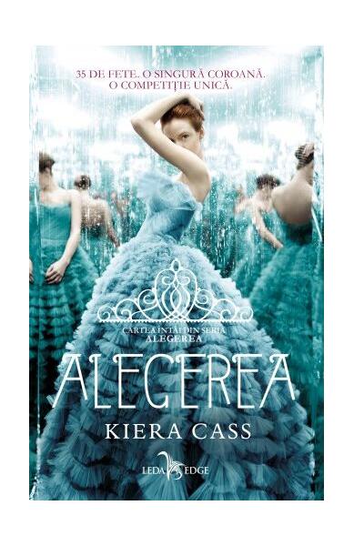 Alegerea (Vol. 1) - Kiera Cass - Leda