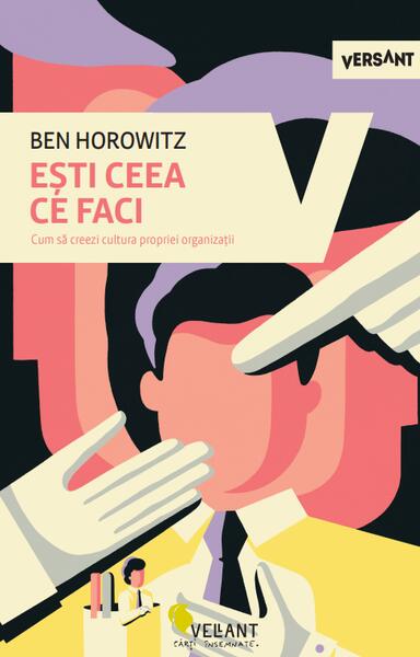 Ești ceea ce faci - Ben Horowitz - Vellant