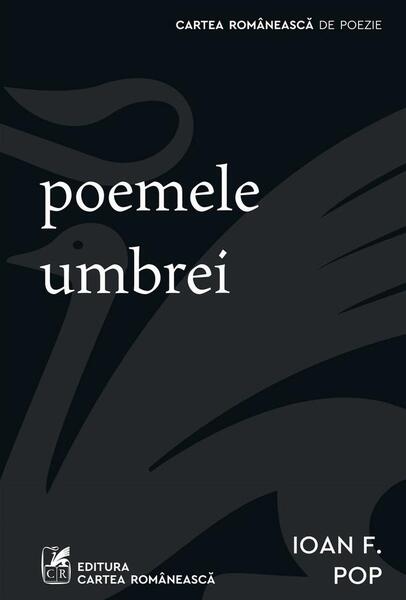 Poemele umbrei - Ioan F. Pop - Cartea Românească | Art