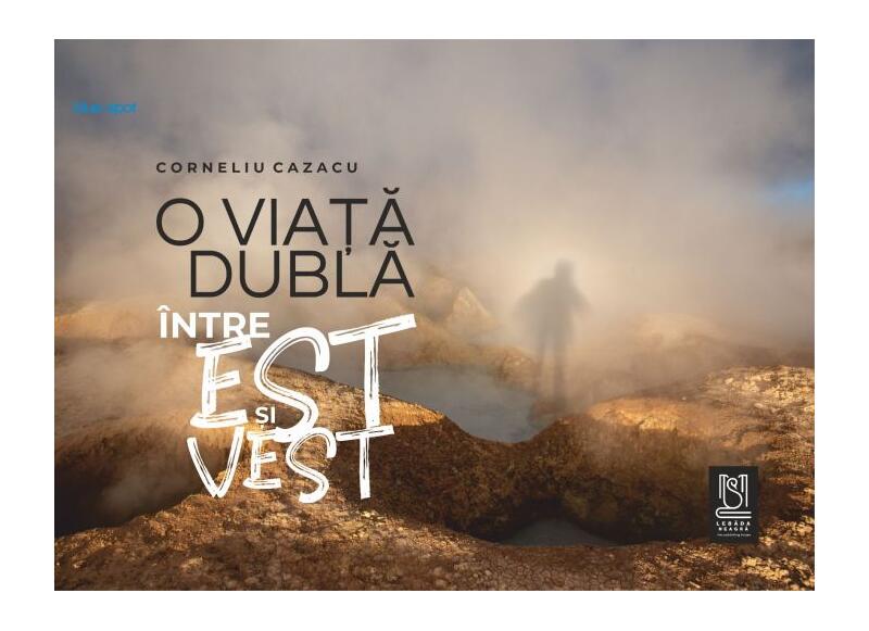 O viață dublă. Între Est și Vest - Corneliu Cazacu - Lebăda Neagră