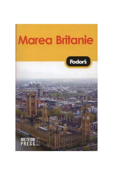 Marea Britanie - Fodor's - Meteor Press