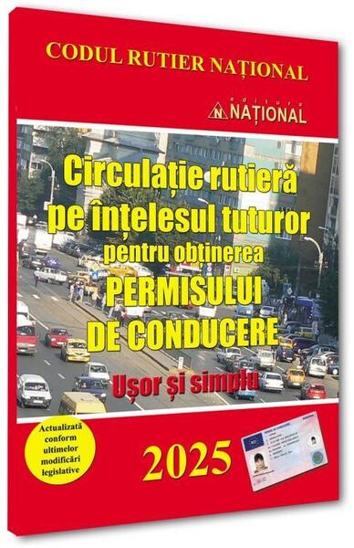 Circulație rutieră pe ințelesul tuturor pentru obținerea permisului de conducere 2025 - Naţional