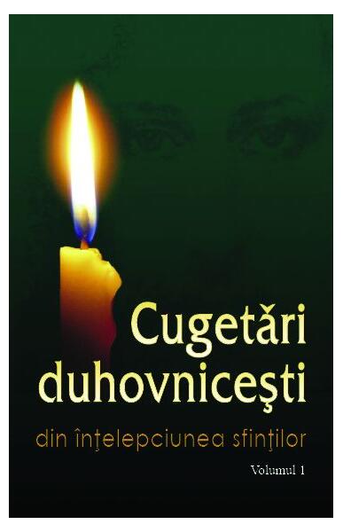 Cugetări duhovniceşti. Volumul I Din înțelepciunea sfinților - Ala Rusnac - Epigraf