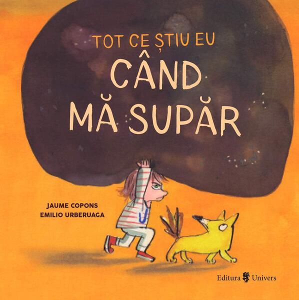 Tot ce știu eu când mă supăr - Jaume Copons - Univers