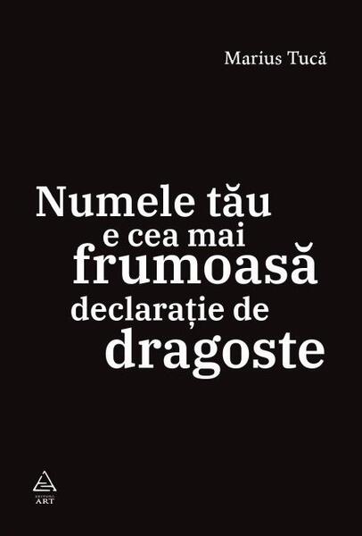 Numele tău e cea mai frumoasă declarație de dragoste - Marius Tucă - Art