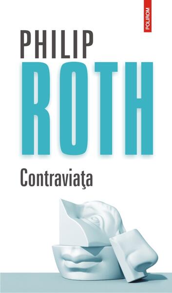 Contraviaţa - Philip Roth - Polirom