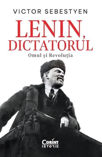 Lenin, dictatorul - Victor Sebestyen - Corint