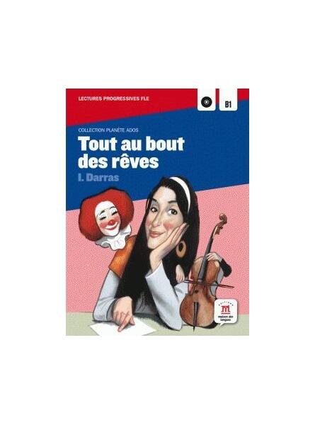 Tout au bout des rêves - Lecture progressive + CD (A2-B1) - I. Darras - Maison des Langues