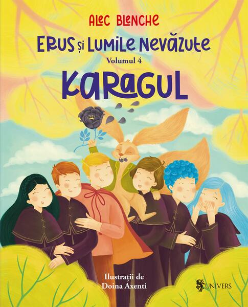 Karagul. Erus și Lumile Nevăzute (Vol. 4) - Alec Blenche - Univers