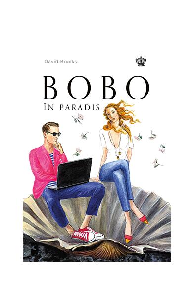 BOBO în Paradis - David Brooks - Baroque Books & Arts