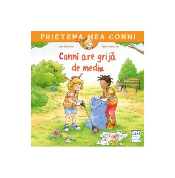 Conni are grijă de mediu - Liane Schneider - Casa