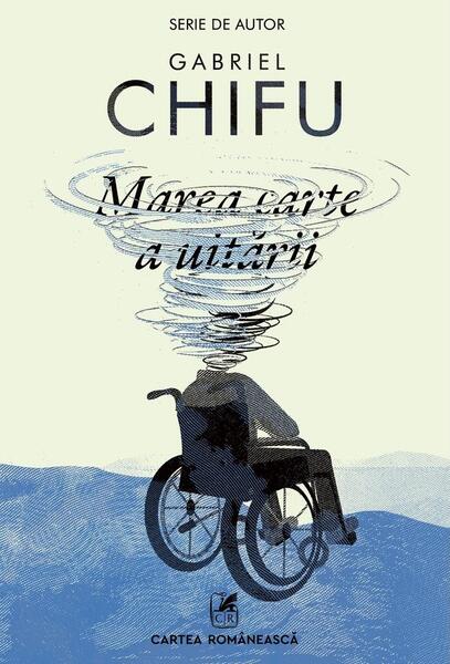 Marea carte a uitării - Gabriel Chifu - Cartea Românească | Art