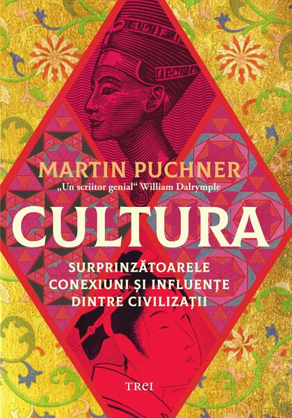 Cultura. Surprinzătoarele conexiuni și influențe dintre civilizații - Trei