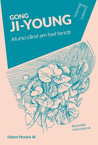 Atunci când am fost fericiţi - Ji-young Gong - Paralela 45
