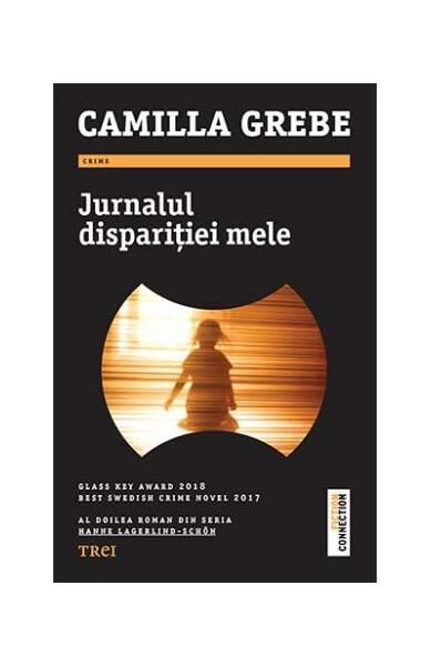 Jurnalul dispariției mele - Camilla Grebe - Trei