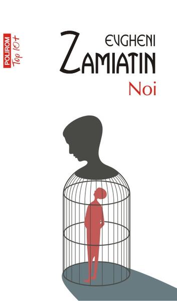 Noi - Evgheni Ivanovici Zamiatin - Polirom