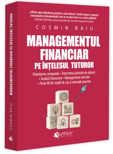 Managementul financiar pe intelesul tuturor - Paperback brosat - Evrika