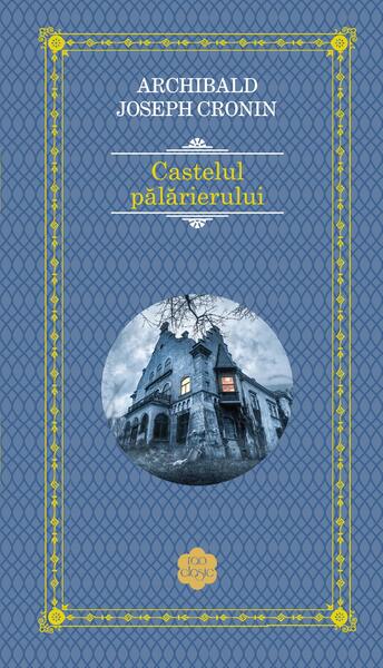 Castelul pălărierului - A. J. Cronin - RAO