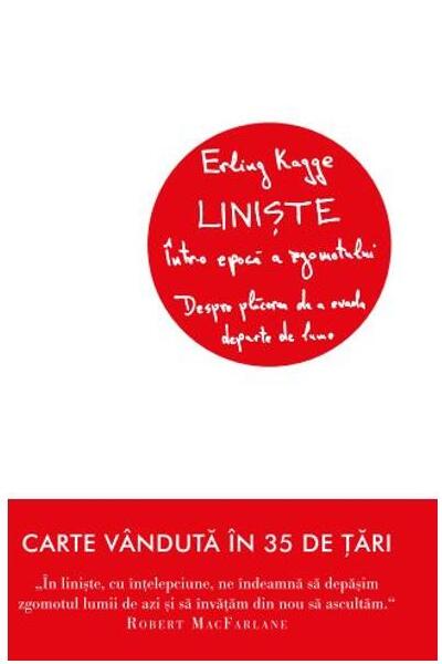 Liniște într-o epocă a zgomotului - Paperback brosat - Erling Kagge - Litera