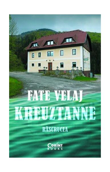 Kreuztanne. Răscrucea - Fate Velaj - Corint