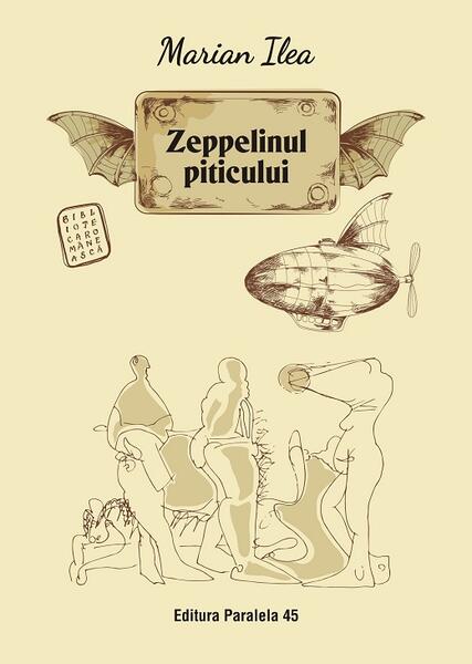 Zeppelinul piticului - Marian Ilea - Paralela 45