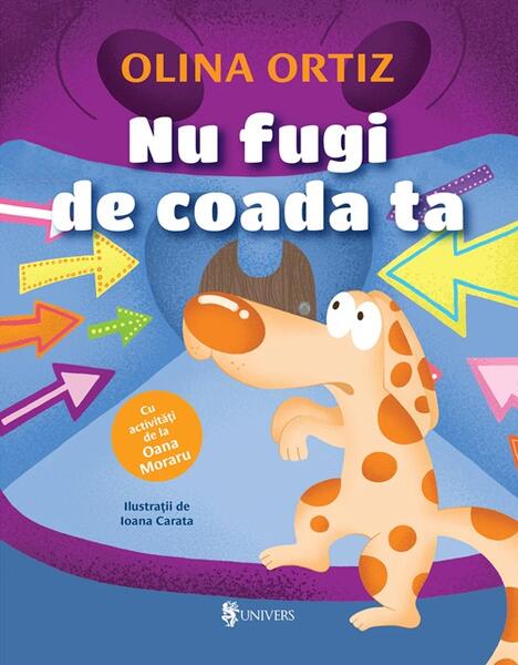 Nu fugi de coada ta - Olina Ortiz - Univers
