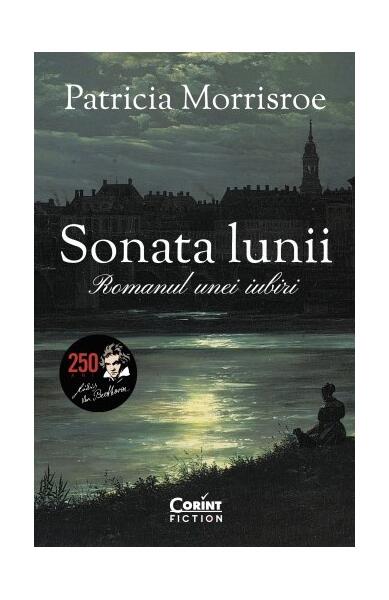 Sonata lunii. Romanul unei iubiri - Patricia Morrisroe - Corint