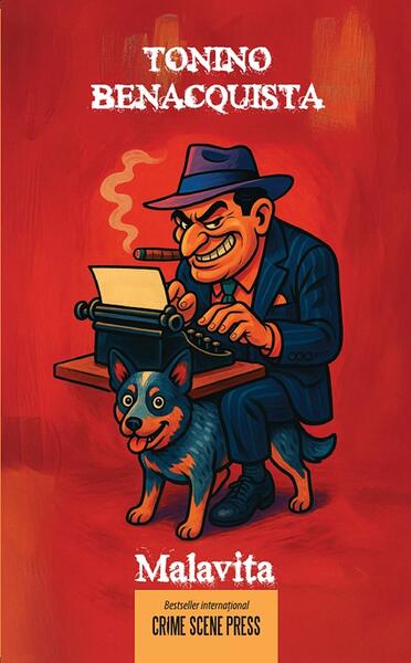 Malavita - Tonino Benacquista - Crime Scene Press