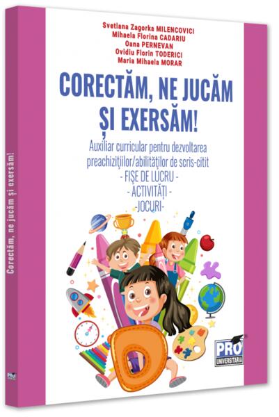 Corectăm, ne jucăm și exersăm! - Pro Universitaria