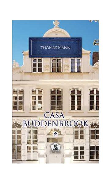 Casa Buddenbrook. Declinul unei familii (Vol. I) - Thomas Mann - RAO