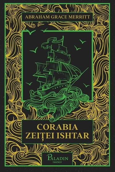 Corabia zeiței Ishtar - Abraham Merritt - Paladin