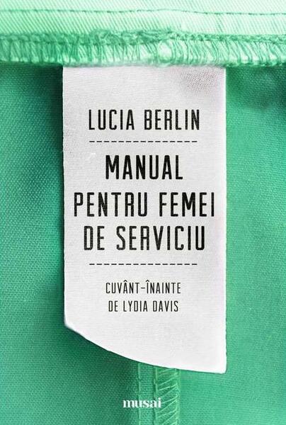 Manual pentru femei de serviciu - Lucia Berlin - Art