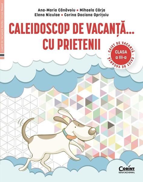 Caleidoscop de vacanță...cu prietenii - Ana-Maria Cănăvoiu, Mihaela Cârja, Elena Niculae, Corina Daciana Oprițoiu - Corint