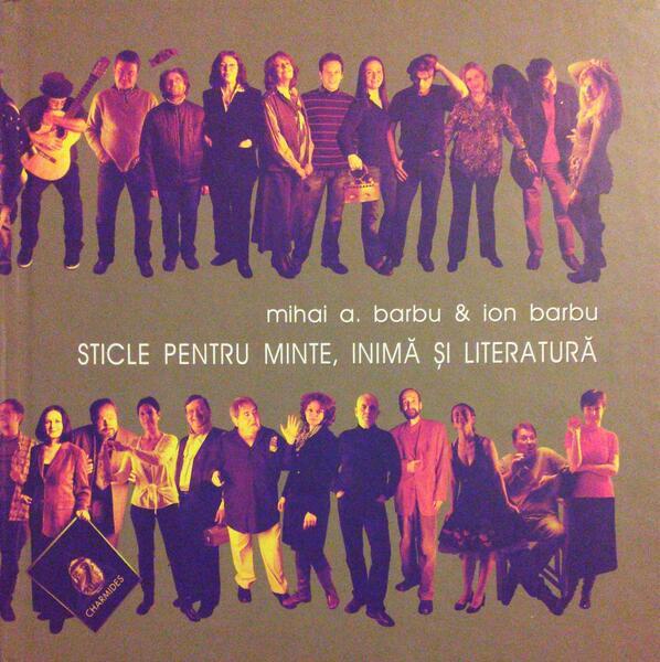 Sticle pentru minte, inimă şi literatură (Vol. I) - Mihai Barbu, Ion Barbu - Charmides