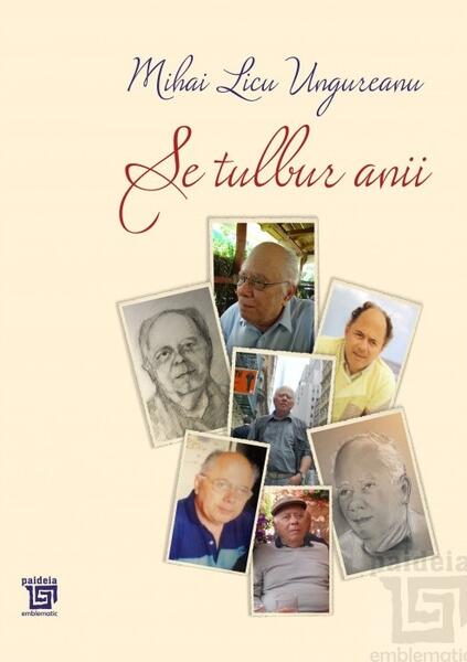 Se tulbur anii. Antologie aniversară - Mihai-Licu Ungureanu - Paideia
