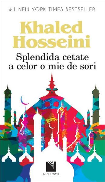 Splendida cetate a celor o mie de sori - Khaled Hosseini - Niculescu