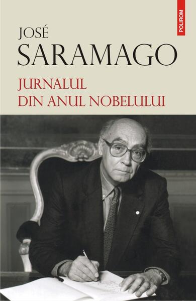 Jurnalul din anul Nobelului - José Saramago - Polirom