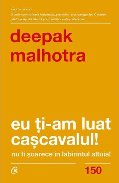 Eu ţi-am luat caşcavalul! - Deepak Malhotra - Curtea Veche