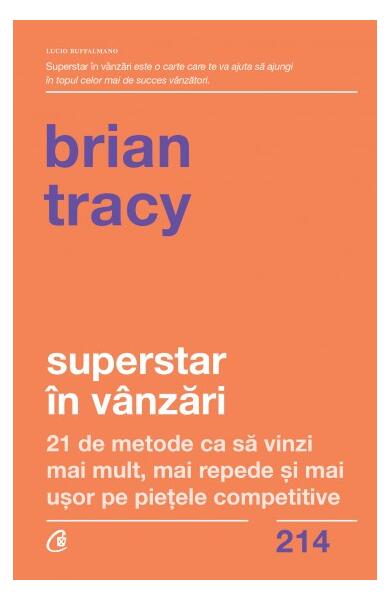 Superstar în vânzări - Brian Tracy - Curtea Veche