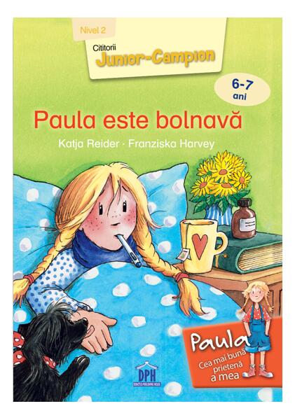 Paula este bolnavă - Nivel 2 - Franziska Harvey, Katja Reider - Didactica Publishing House