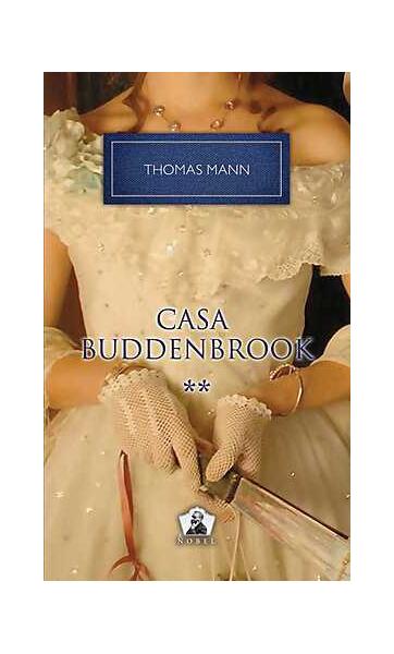 Casa Buddenbrook. Declinul unei familii (Vol. II) - Thomas Mann - RAO