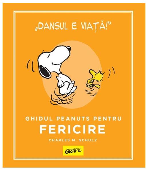 Ghidul Peanuts pentru fericire - Charles Schulz - Grafic Art