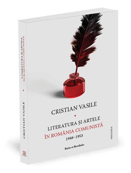 Literatura şi artele în România comunistă (1948-1953) - Paperback brosat - Cristian Vasile - Ratio et Revelatio