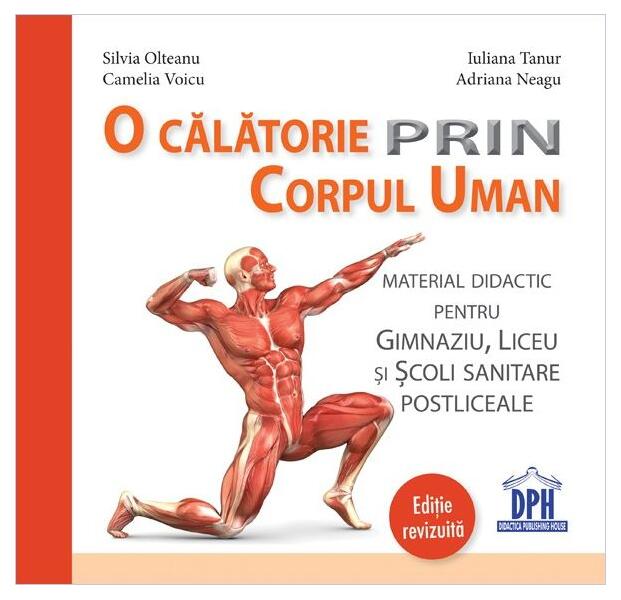 O călătorie prin corpul uman - Silvia Olteanu, Camelia Voicu, Iuliana Tanur, Adriana Neagu - Didactica Publishing House