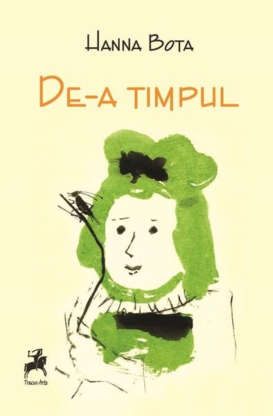 De-a timpul - Hanna Bota - Tracus Arte
