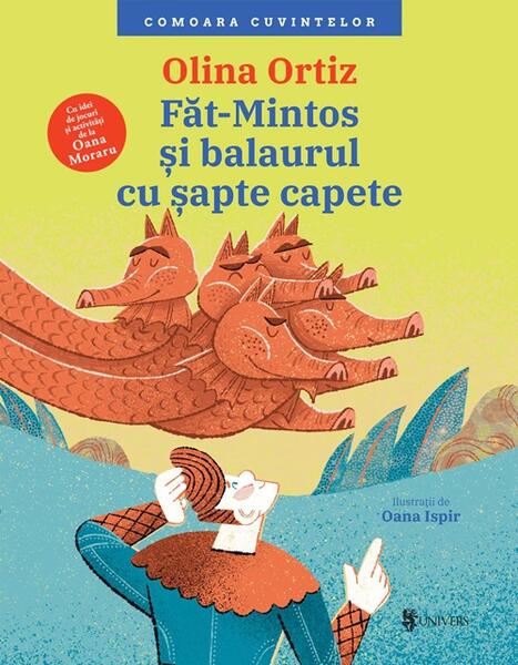 Fat-Mintos si balaurul cu sapte capete - Hardcover - Olina Ortiz - Univers