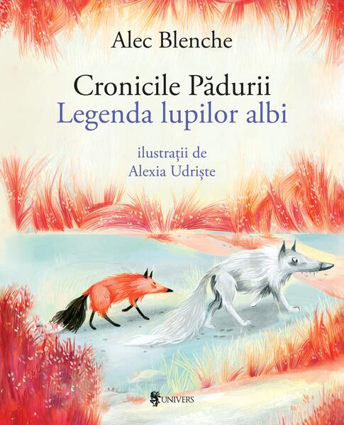 Cronicile Pădurii. Legenda lupilor albi - Alec Blenche - Univers