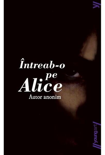 Întreab-o pe Alice - PB - Luiza Vasiliu - Young Art
