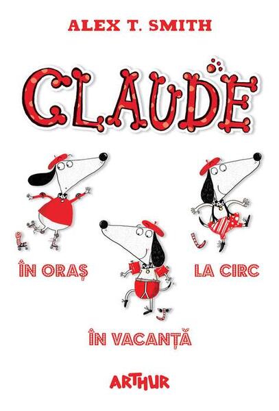Pachet Claude. Volumele 1-3 - Alex T. Smith - Arthur